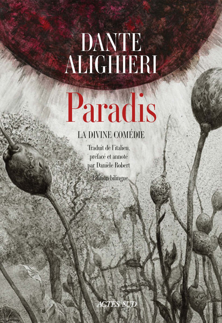 PARADIS : LA DIVINE COMEDIE (EDITION BILING UE) - ALIGHIERI/ROBERT - ACTES SUD