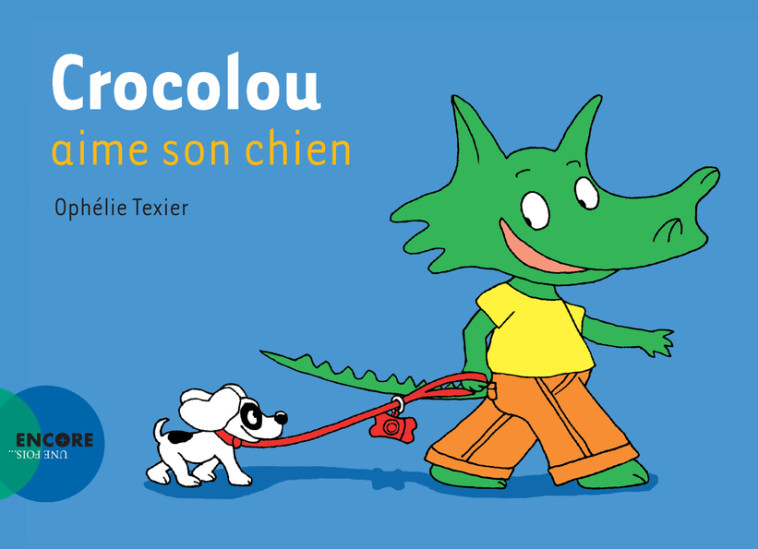 CROCOLOU AIME SON CHIEN - TEXIER OPHELIE - ACTES SUD