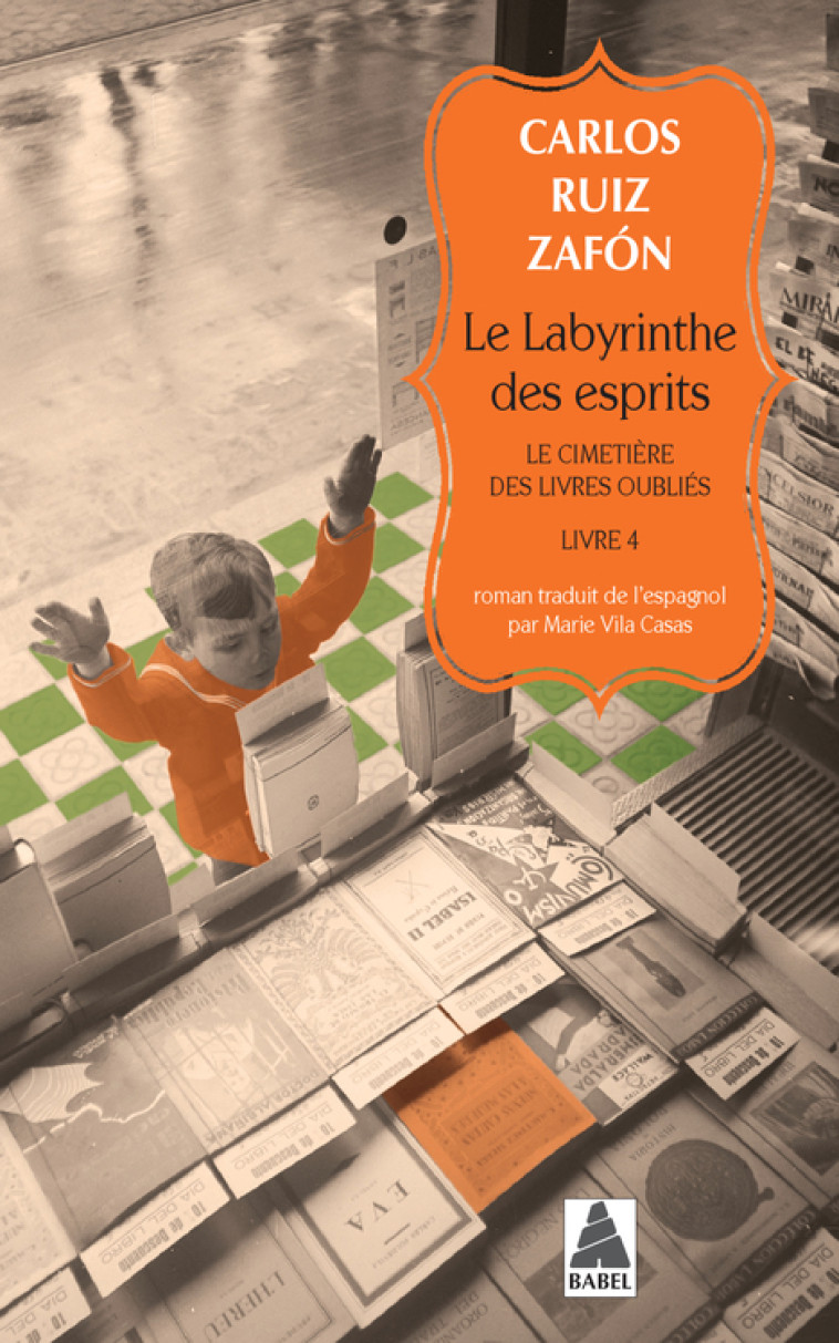 LE LABYRINTHE DES ESPRITS - LE CIMETIERE DE S LIVRES OUBLIES 4 - ZAFON CARLOS RUIZ - ACTES SUD