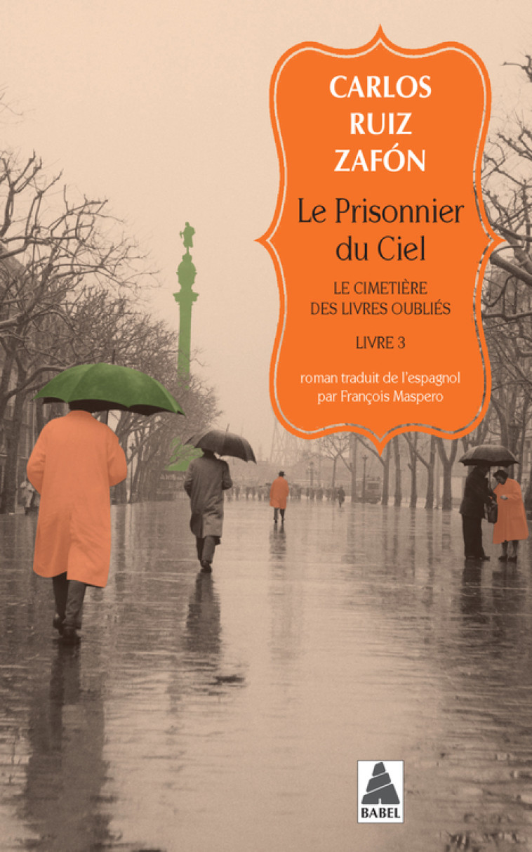 LE PRISONNIER DU CIEL (BABEL) - LE CIMETIER E DES LIVRES OUBLIES 3 - ZAFON CARLOS RUIZ - ACTES SUD