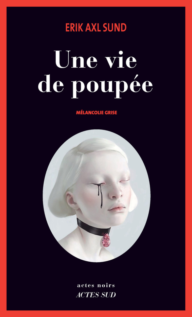 UNE VIE DE POUPEE - MELANCOLIE GRISE - SUND/SUND. - ACTES SUD