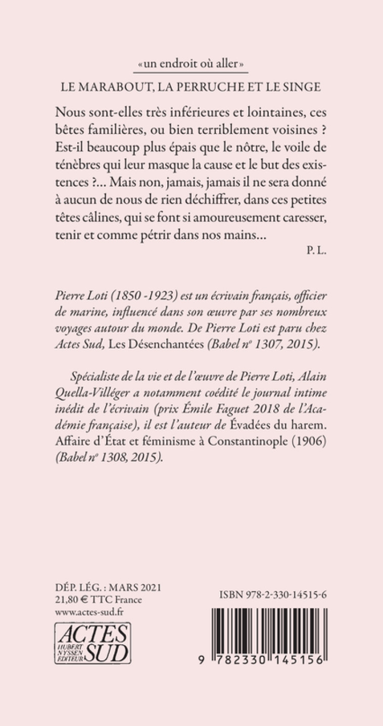 LE MARABOUT, LA PERRUCHE ET LE SINGE - UN T OUR DU MONDE ANIMALIER - LOTI/QUELLA-VILLEGER - ACTES SUD