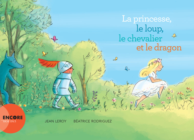 LA PRINCESSE, LE LOUP, LE CHEVALIER ET LE DRAGON - LEROY/RODRIGUEZ - ACTES SUD