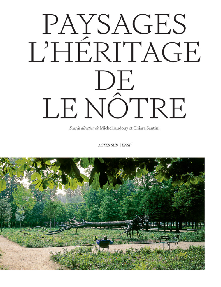 PAYSAGES. L'HERITAGE DE LE NOTRE - COLLECTIF - ACTES SUD