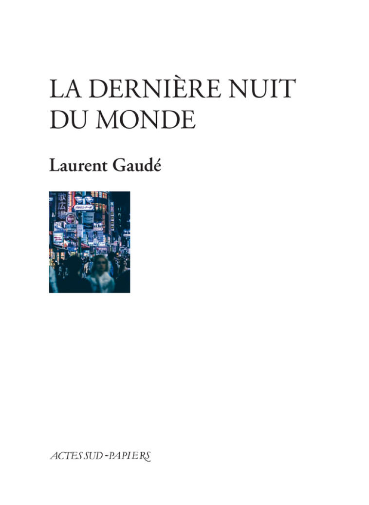 LA DERNIERE NUIT DU MONDE - GAUDE LAURENT - ACTES SUD