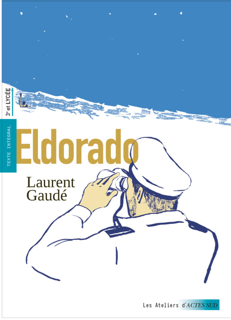 ELDORADO - GAUDE/ROUSSET/DANSET - ACTES SUD