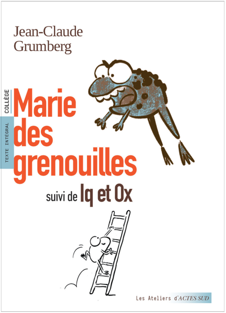 MARIE DES GRENOUILLES, SUIVIE DE IQ ET OX - GRUMBERG/GABISON - ACTES SUD