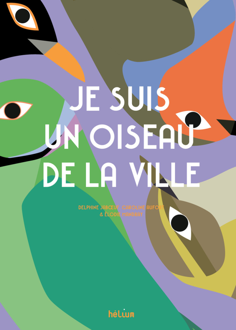 JE SUIS UN OISEAU DE LA VILLE - JABOEUF/AUFORT - HELIUM