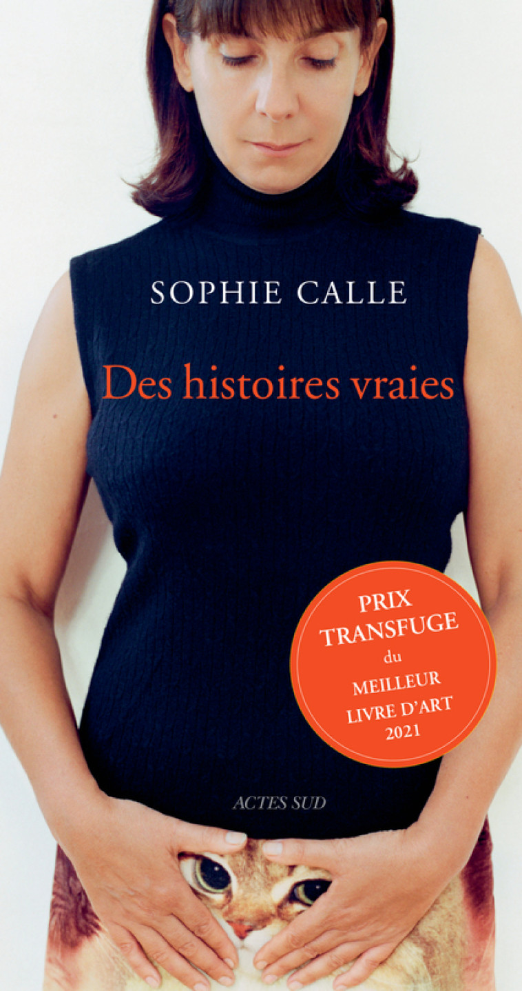 DES HISTOIRES VRAIES - 63 RECITS - CALLE SOPHIE - ACTES SUD