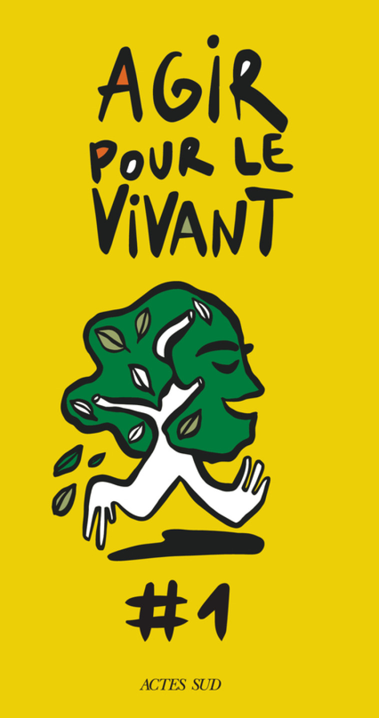 AGIR POUR LE VIVANT #1 - COLLECTIF/NOVEL - ACTES SUD