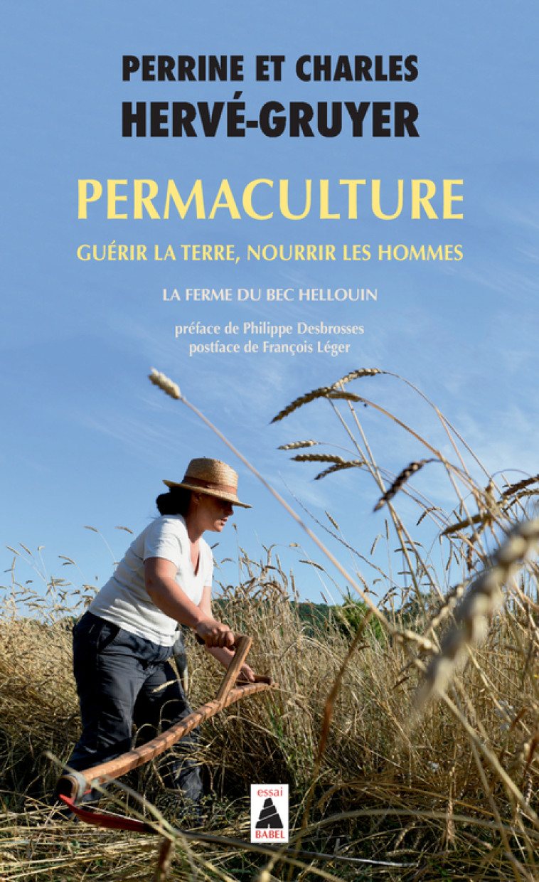 PERMACULTURE - GUERIR LA TERRE, NOURRIR LES HOMMES. - HERVE-GRUYER CHARLES - ACTES SUD