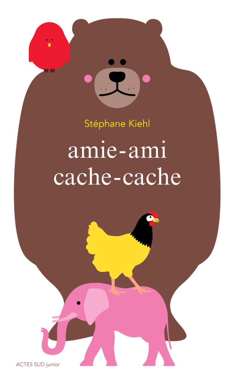 AMIE AMI CACHE-CACHE - KIEHL STEPHANE - ACTES SUD