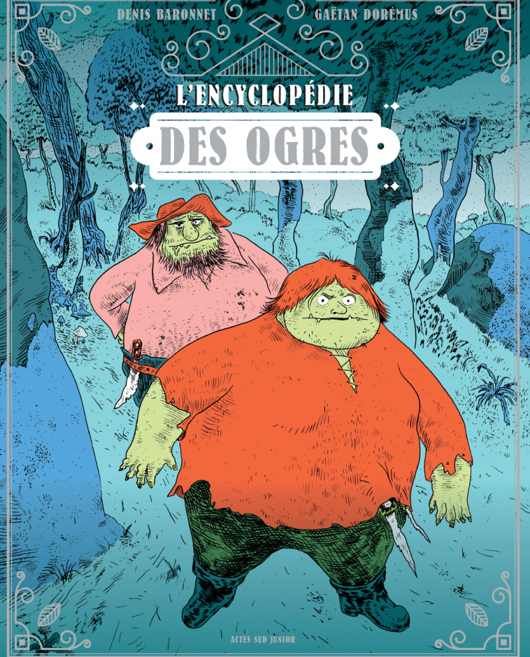 ENCYCLOPEDIE DES OGRES - BARONNET/DOREMUS - ACTES SUD