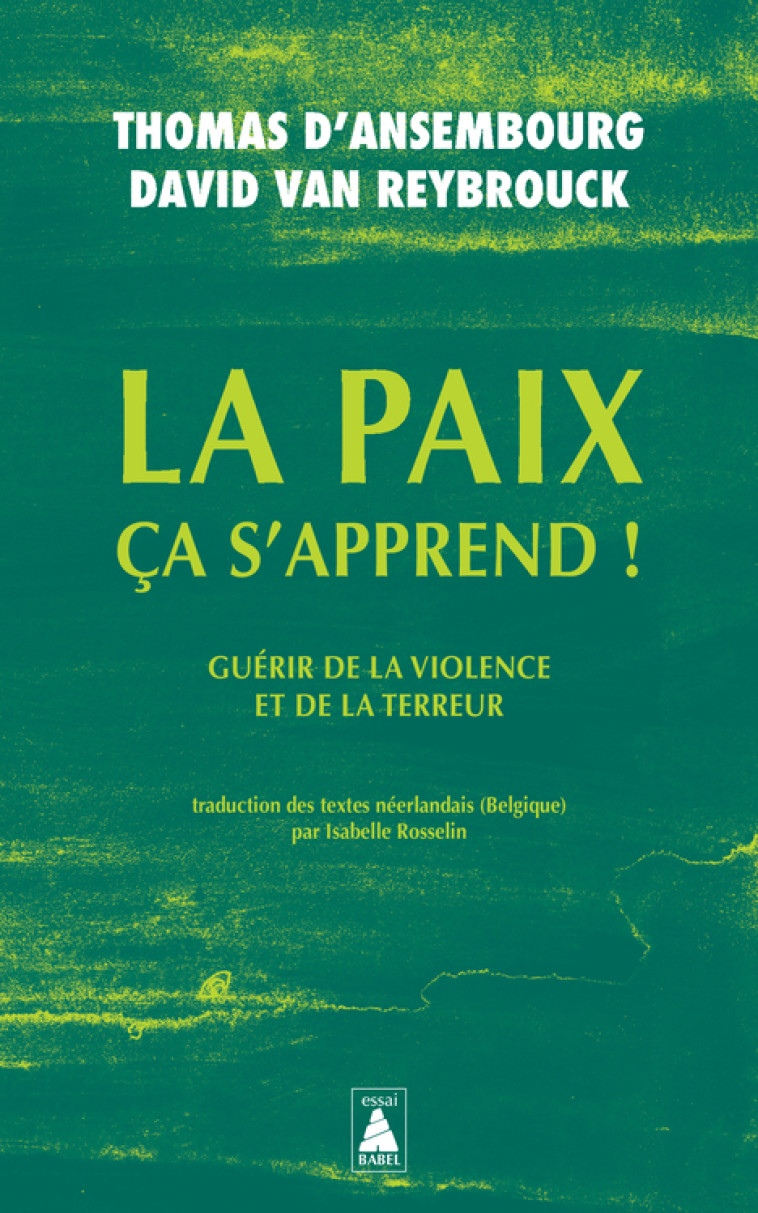 LA PAIX CA S'APPREND ! - GUERIR DE LA VIOLENCE ET DE LA TERREUR - D'ANSEMBOURG - ACTES SUD