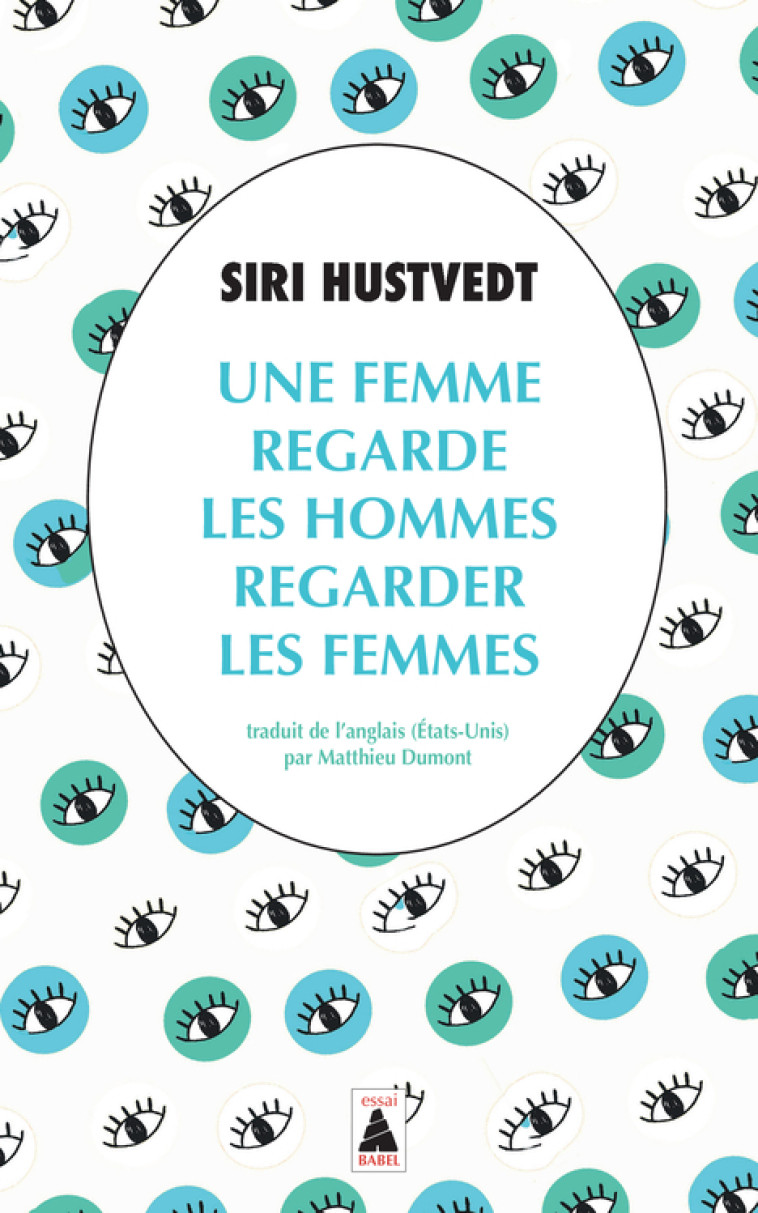 UNE FEMME REGARDE LES HOMMES REGARDER LES FEMMES - HUSTVEDT SIRI - ACTES SUD