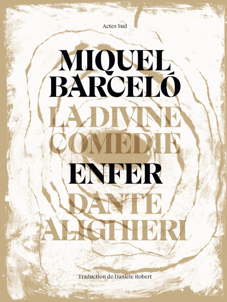 LA DIVINE COMEDIE PAR BARCELO - L'ENFER - ALIGHIERI/BARCELO - ACTES SUD