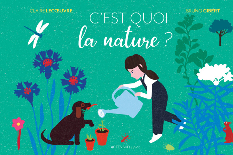 C'EST QUOI LA NATURE ? - LECOEUVRE CLAIRE - ACTES SUD