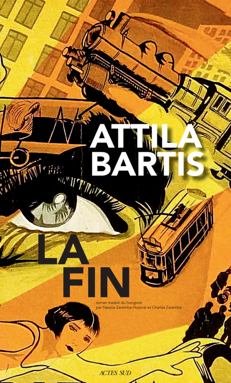 LA FIN - BARTIS ATTILA - ACTES SUD