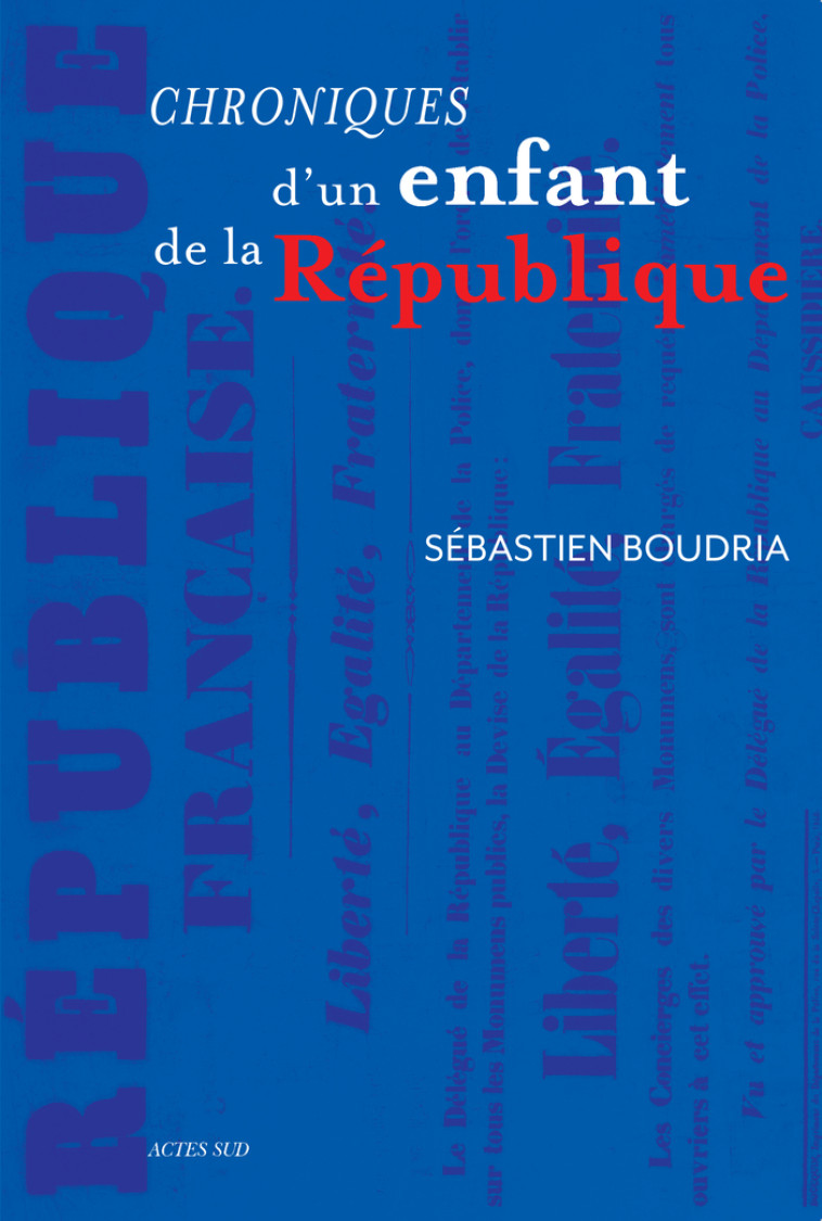 CHRONIQUES D'UN ENFANT DE LA REPUBLIQUE - BOUDRIA SEBASTIEN - ACTES SUD