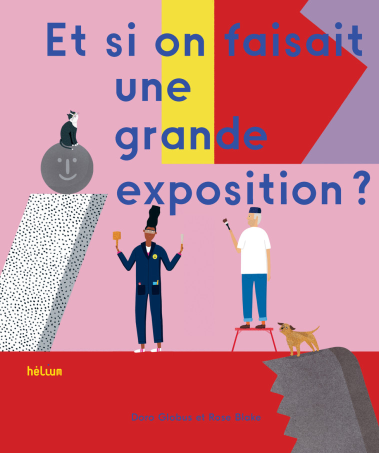 ET SI ON FAISAIT UNE GRANDE EXPOSITION ? - GLOBUS/BLAKE - HELIUM