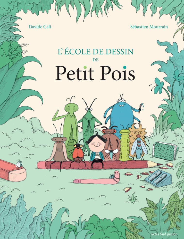 L'ECOLE DE DESSIN DE PETIT POIS - CALI/MOURRAIN - ACTES SUD