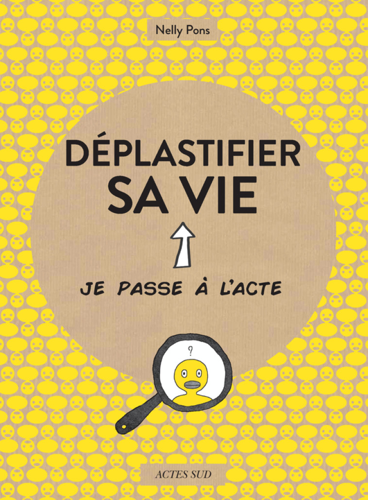 DEPLASTIFIER SA VIE - PONS/BERNOS - ACTES SUD