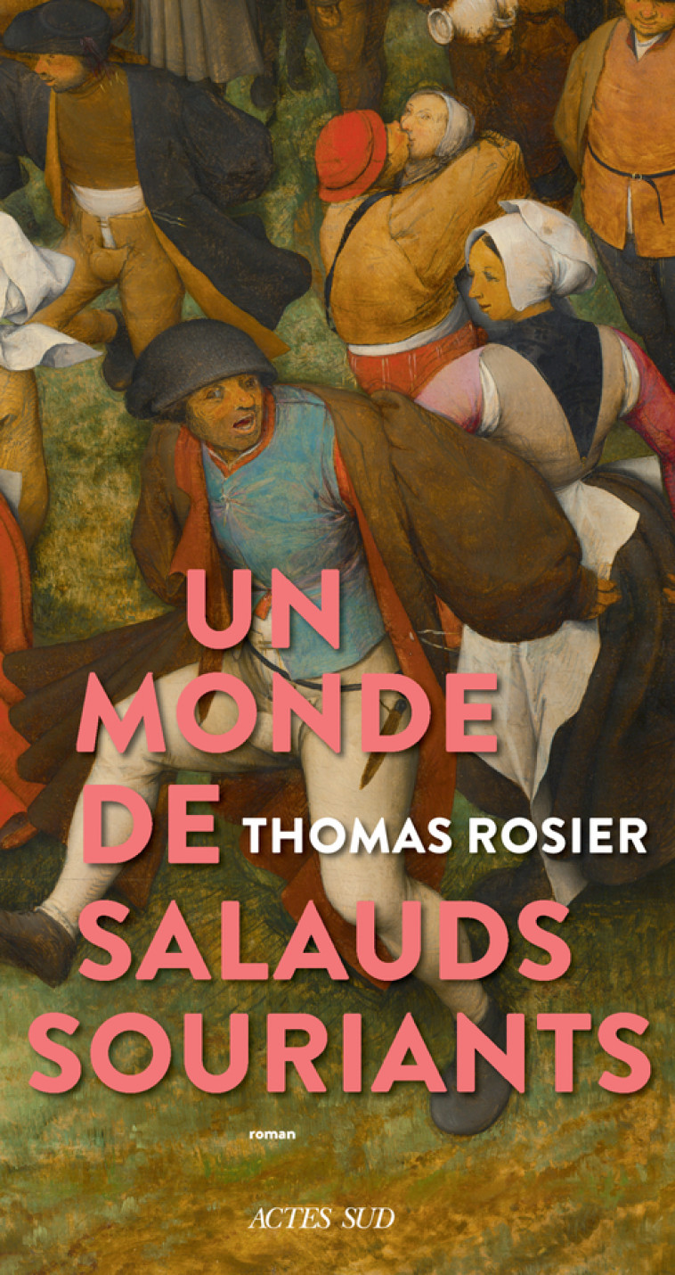 UN MONDE DE SALAUDS SOURIANTS - ROSIER THOMAS - ACTES SUD