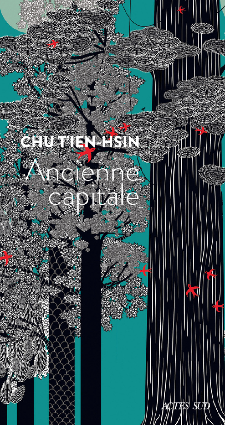 ANCIENNE CAPITALE - CHU T'IEN-HSIN - ACTES SUD