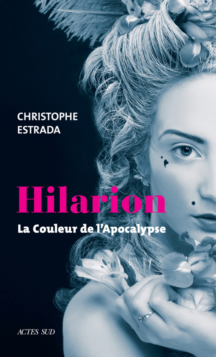 HILARION - LA COULEUR DE L'APOCALYPSE - ESTRADA CHRISTOPHE - ACTES SUD