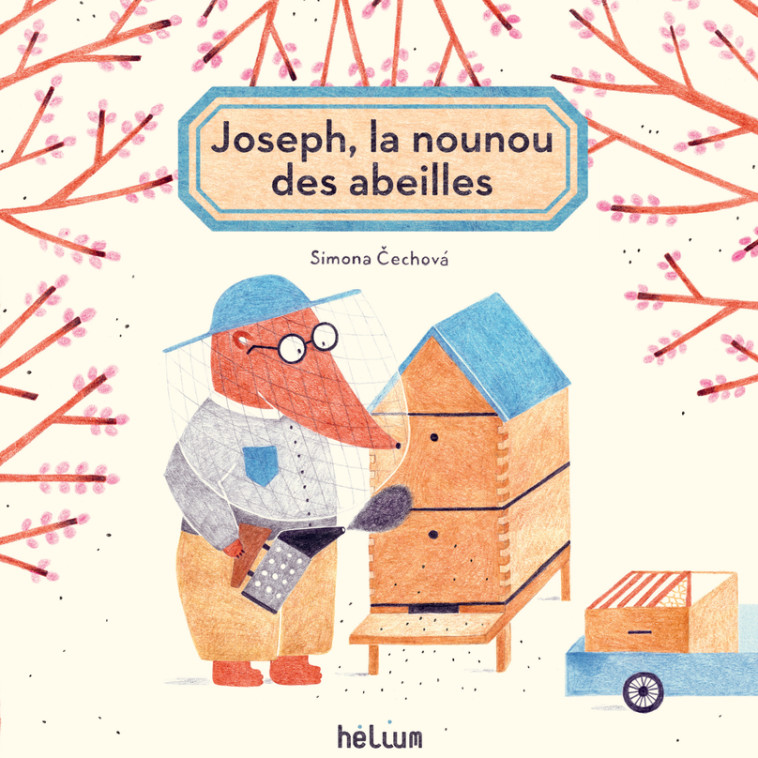 JOSEPH, LA NOUNOU DES ABEILLES - ?ECHOVA SIMONA - HELIUM