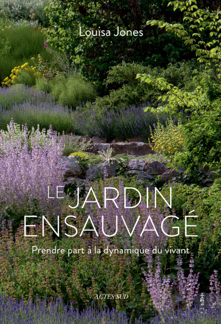 LE JARDIN ENSAUVAGE - JONES LOUISA - ACTES SUD