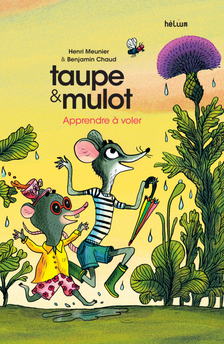 TAUPE ET MULOT - APPRENDRE A VOLER - MEUNIER HENRI/CHAUD - HELIUM