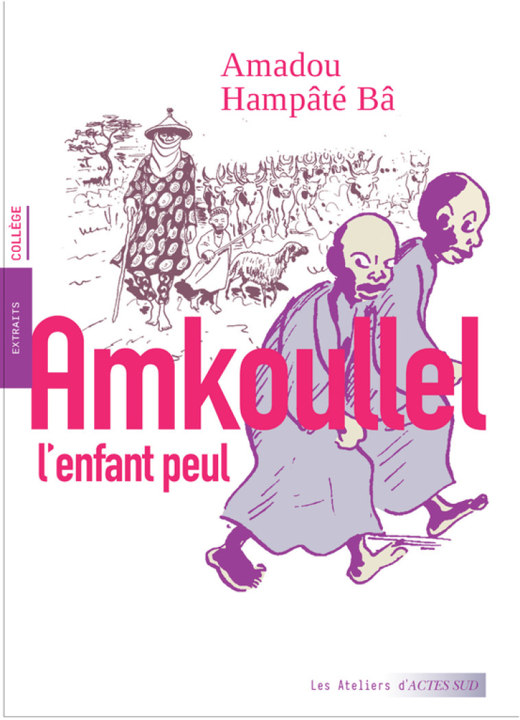 AMKOULLEL L'ENFANT PEUL - MEMOIRES - BA AMADOU HAMPATE/GO - ACTES SUD