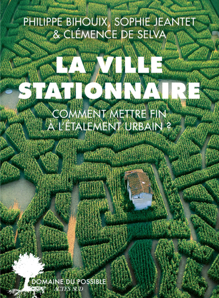 LA VILLE STATIONNAIRE - BIHOUIX/JEANTET - ACTES SUD