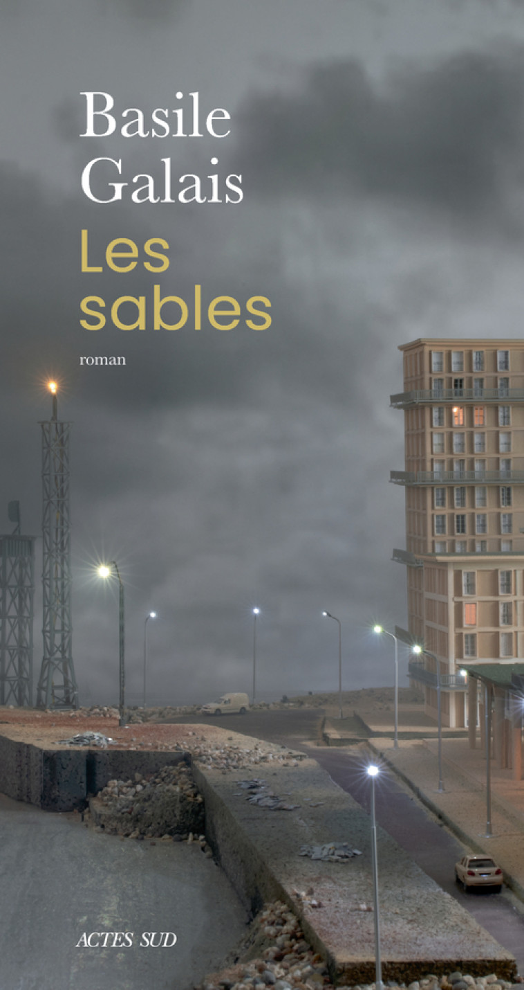 LES SABLES - GALAIS BASILE - ACTES SUD