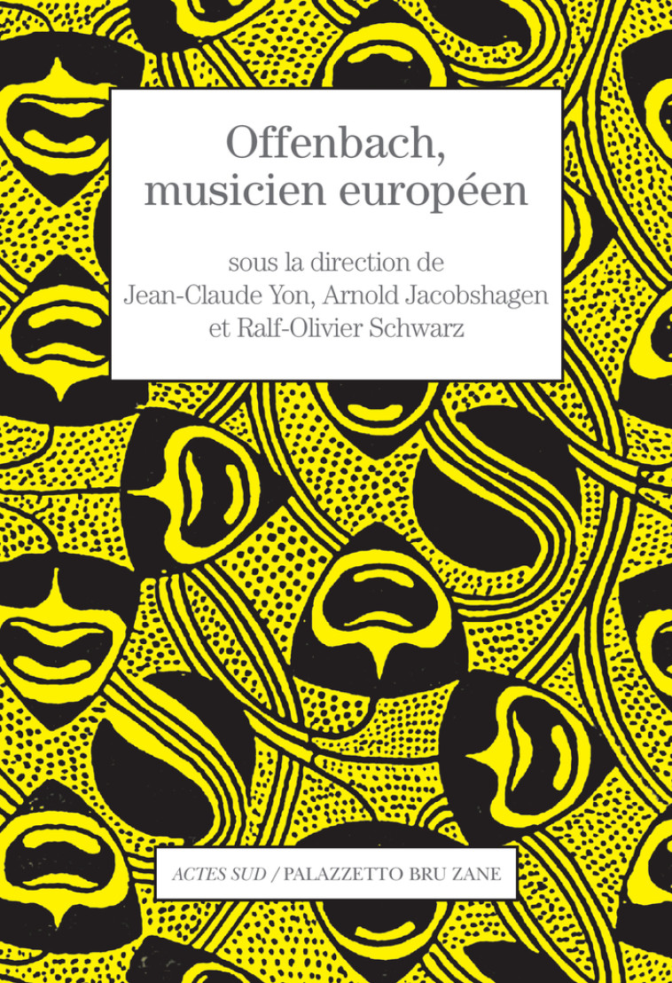 OFFENBACH, MUSICIEN EUROPEEN - YON/JACOBSHAGEN - ACTES SUD