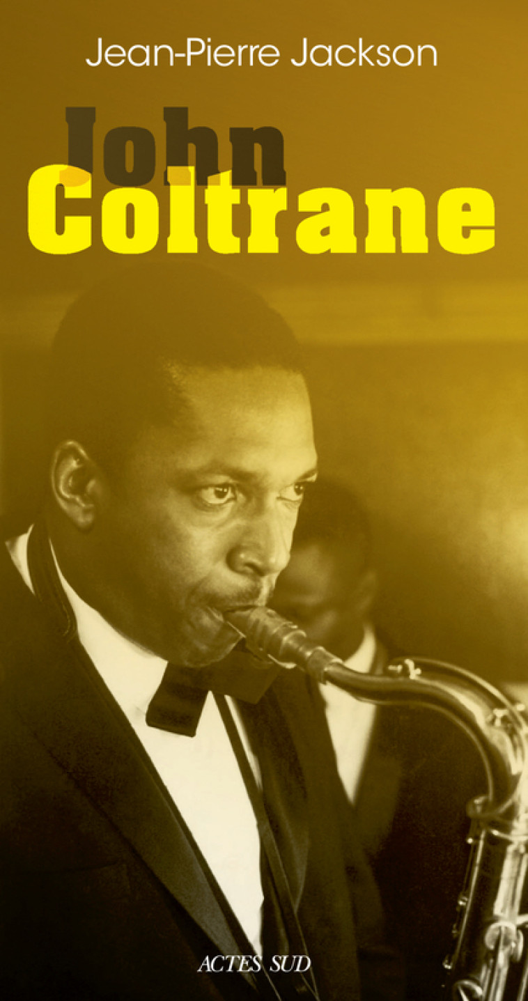 JOHN COLTRANE - JACKSON JEAN-PIERRE - ACTES SUD