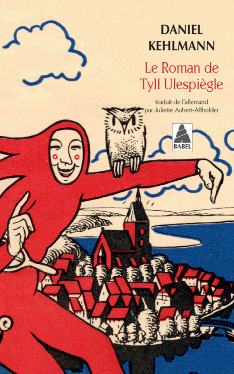 LE ROMAN DE TYLL ULESPIEGLE - KEHLMANN DANIEL/AUBE - ACTES SUD