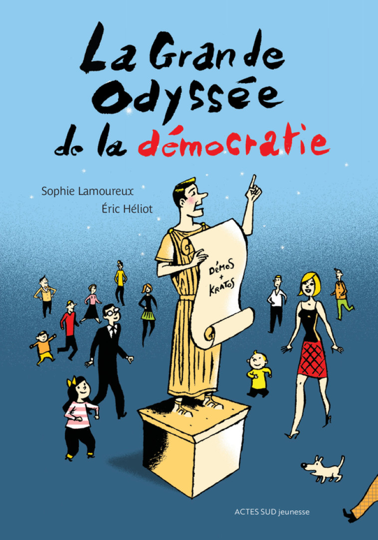 LA GRANDE ODYSSEE DE LA DEMOCRATIE - LAMOUREUX/HELIOT - ACTES SUD