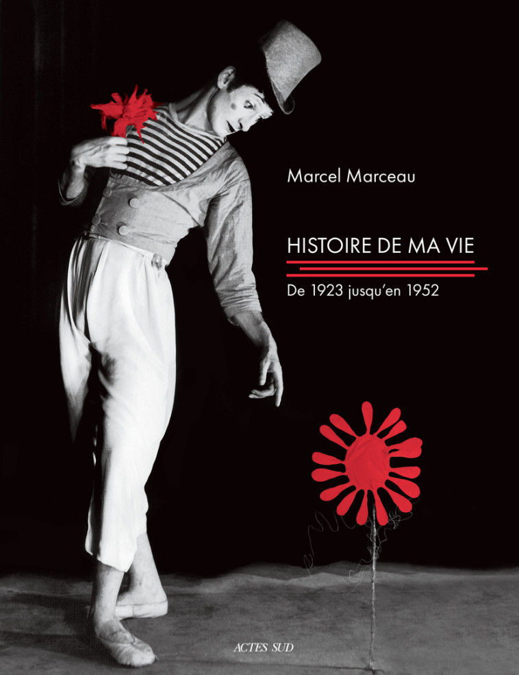 HISTOIRE DE MA VIE - MARCEAU MARCEL - ACTES SUD