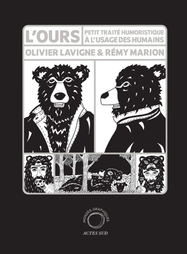 L'OURS - PETIT TRAITE HUMORISTIQUE A L'USAGE DES HUMAINS - LAVIGNE/MARION - ACTES SUD