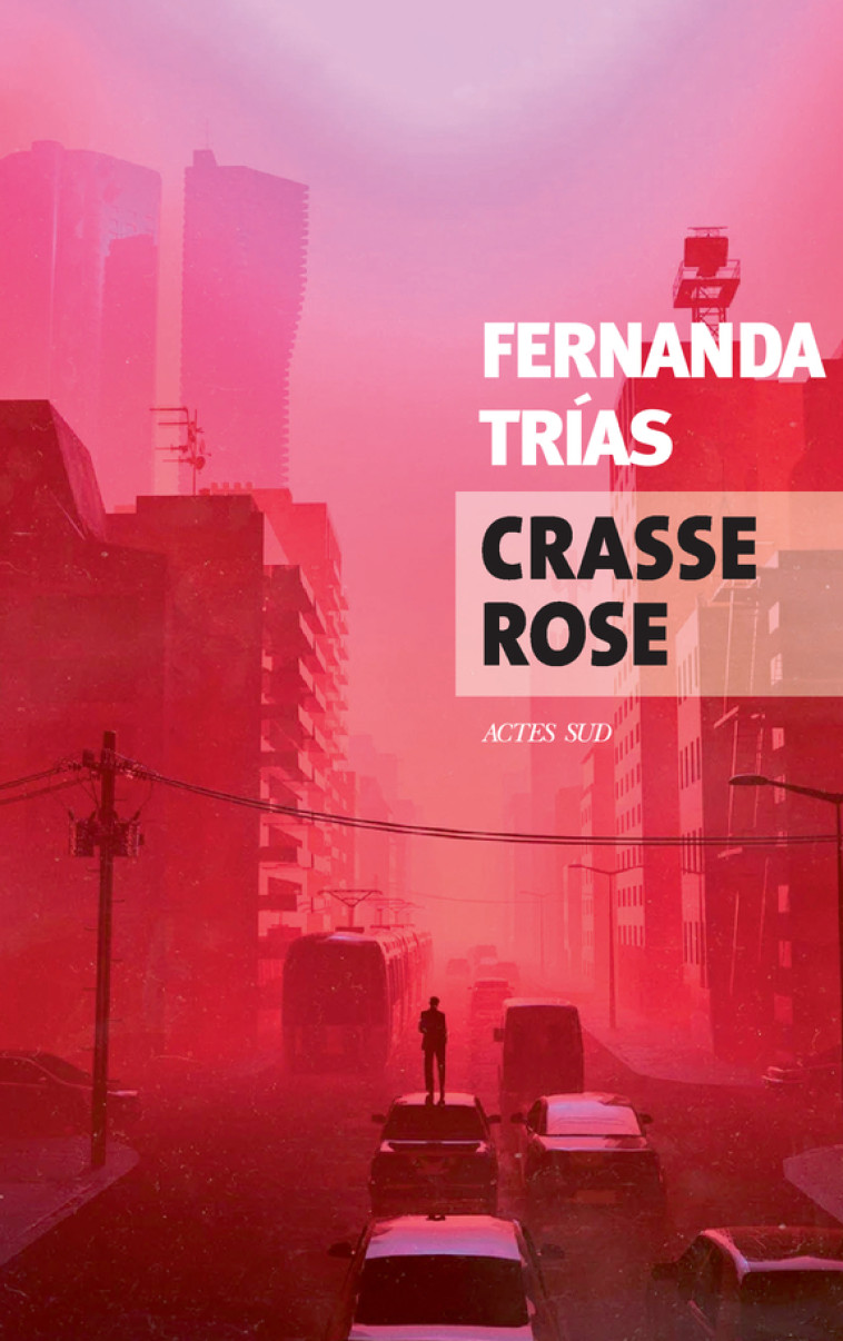 CRASSE ROSE - TRIAS FERNANDA - ACTES SUD