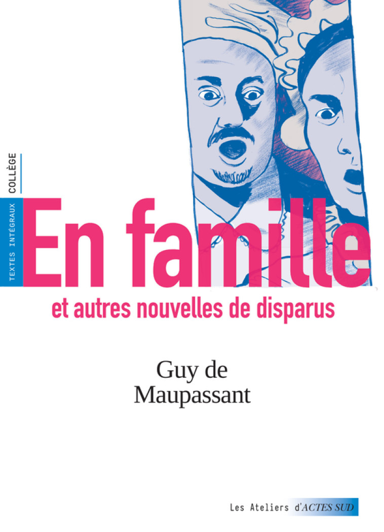 EN FAMILLE ET AUTRES NOUVELLES DE DISPARUS - MAUPASSANT (DE) GUY - ACTES SUD