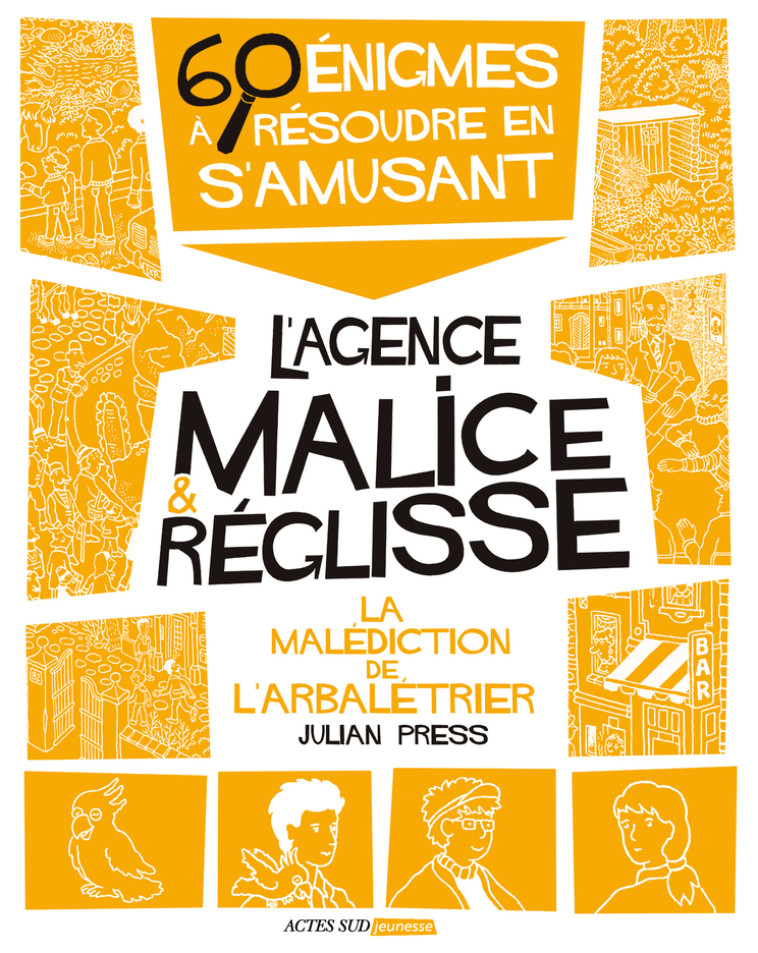 LA MALEDICTION DE L'ARBALETRIER - L'AGENCE MALICE & REGLISSE - PRESS JULIAN - ACTES SUD