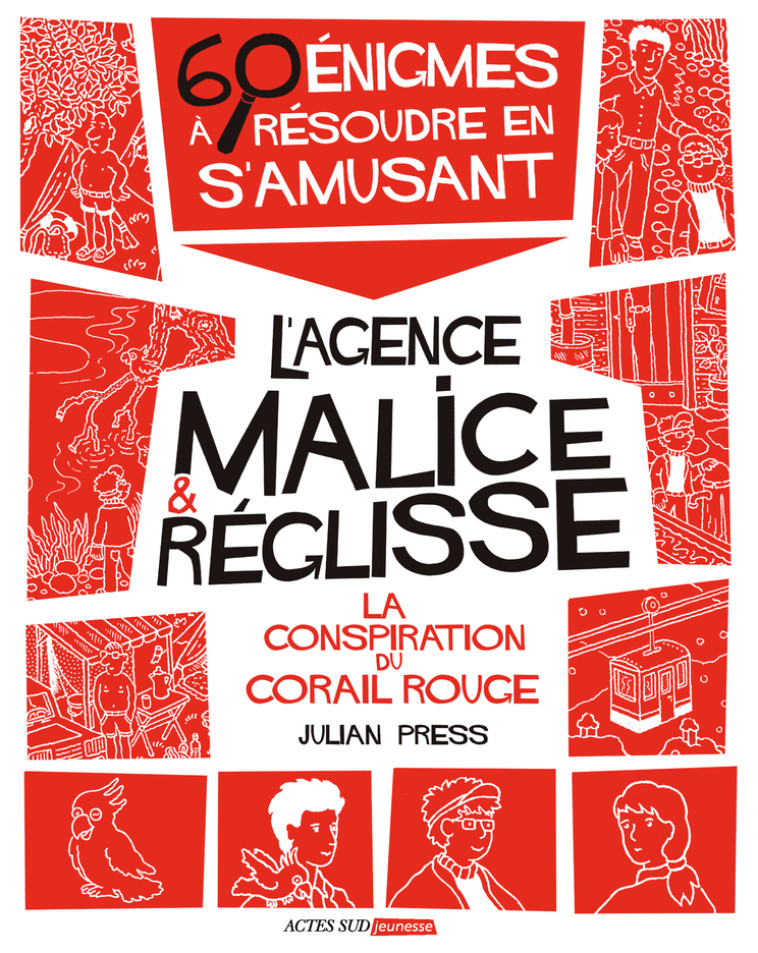 LA CONSPIRATION DU CORAIL ROUGE - L'AGENCE MALICE & REGLISSE - PRESS JULIAN - ACTES SUD