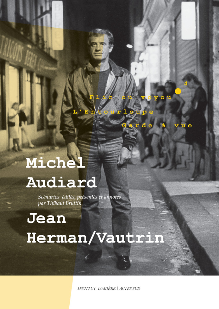 MICHEL AUDIARD - FLIC OU VOYOU, L'ENTOURLOUPE ET GARDE A VUE - AUDIARD/BRUTTIN - ACTES SUD