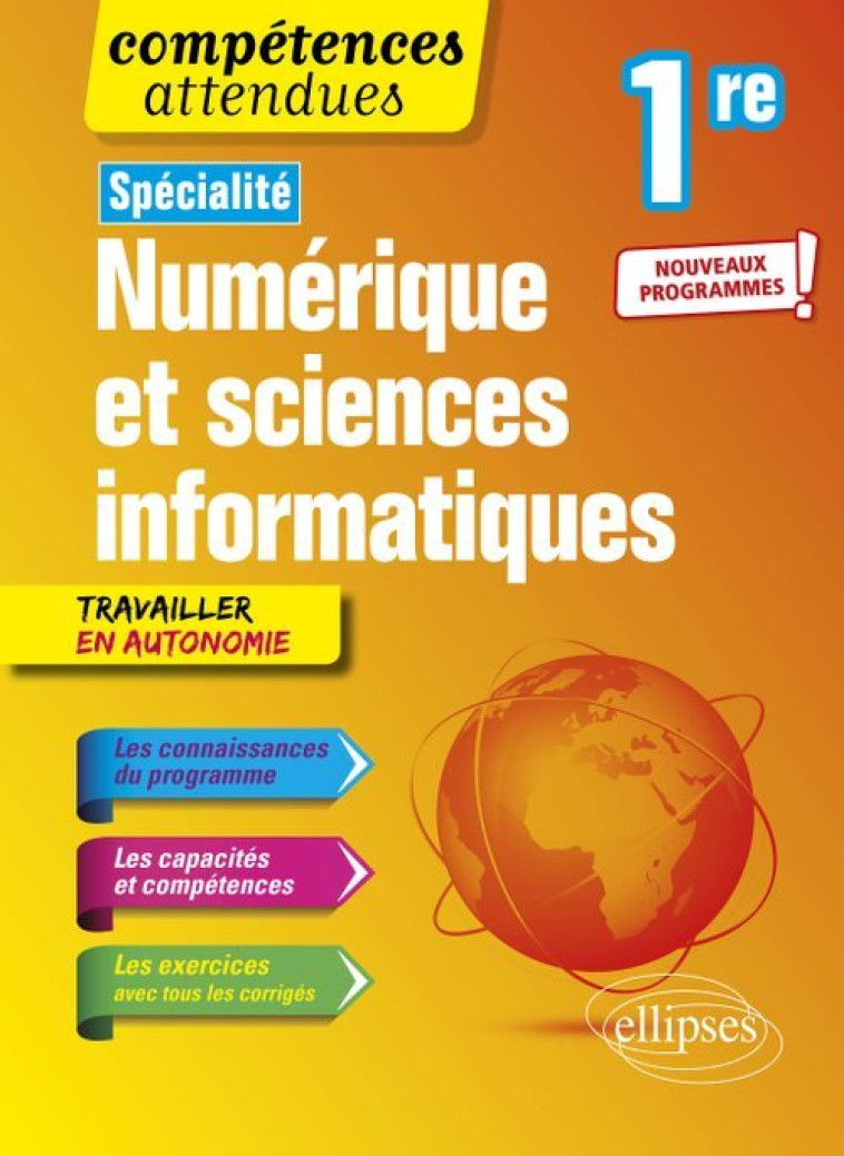 SPECIALITE NUMERIQUE ET SCIENCES INFORMATIQ UES - PREMIERE - NOUVEAUX PROGRAMMES - CANU CECILE - ELLIPSES