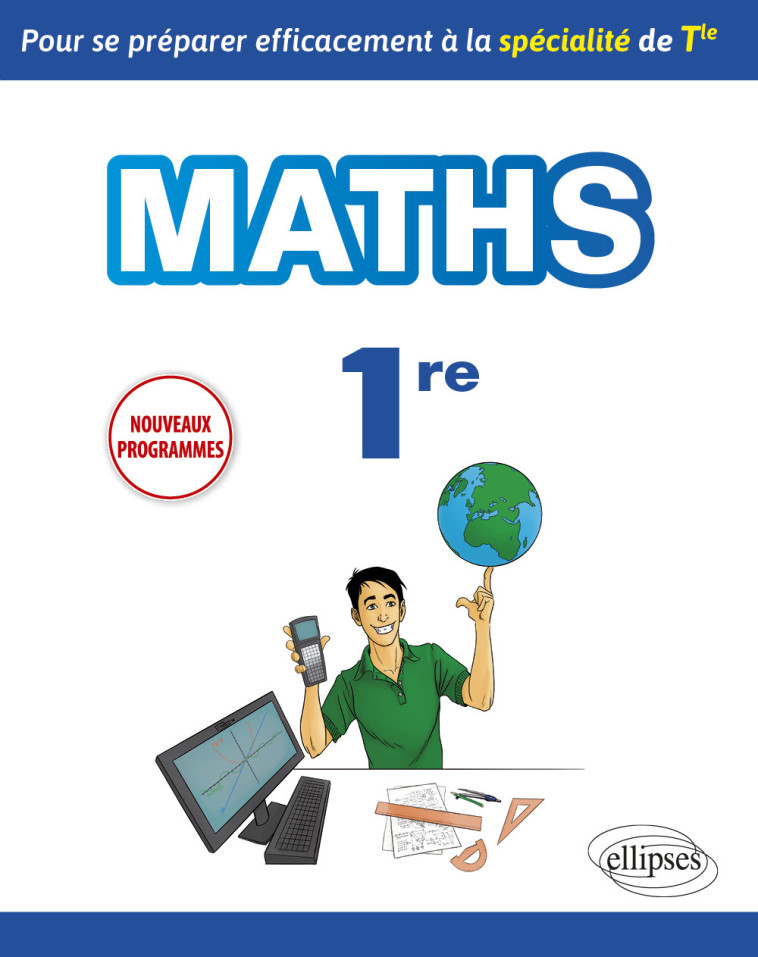 SPECIALITE MATHEMATIQUES 1RE POUR SE PREPARER A LA SPE MATHS TLE  2020 - RAUWEL NICOLAS - ELLIPSES