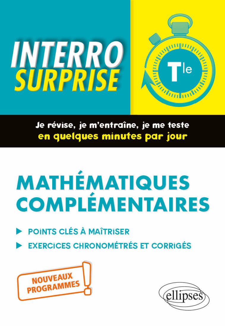 MATHEMATIQUES COMPLEMENTAIRES - TERMINALE - NOUVEAUX PROGRAMMES - BROS IRENE - ELLIPSES