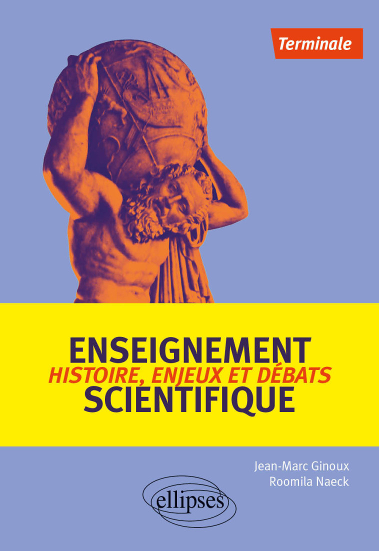 ENSEIGNEMENT SCIENTIFIQUE HISTOIRE, ENJEUX ET DEBATS TLE NOUVEAUX PROGRAMMES 2020 - GINOUX/NAECK - ELLIPSES